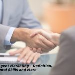 What is Agent Marketing – Definition, Fundamental Skills and More