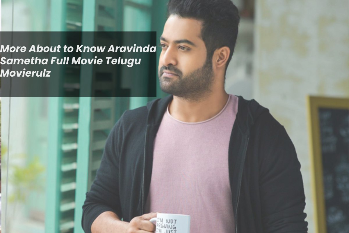 More About to Know Aravinda Sametha Full Movie Telugu Movierulz