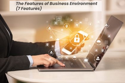 The Features of Business Environment (7 Features)