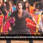 All to Know About Laxmi Bomb Full Movie Download