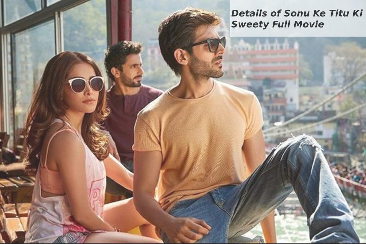 Sonu Ke Titu Ki Sweety Full Movie