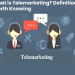 What is Telemarketing? Definition & Worth Knowing