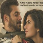All to Know About Tiger Zinda Hai Full Movie Watch Online