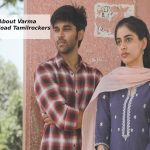 All to Know About Varma Movie Download Tamilrockers