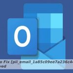 How to Fix pii_email_1a85c09ee7a236c446b6 Resolved