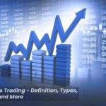 What is Trading - Definition, Types, Tools and More