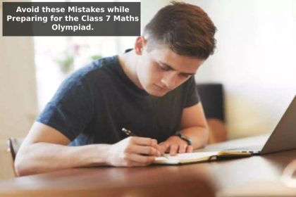 Avoid these Mistakes while Preparing for the Class 7 Maths Olympiad.