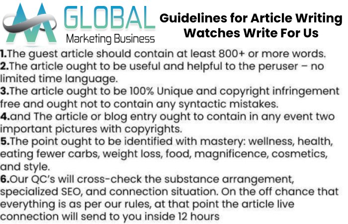 Guidelines for Article Writing Watches Write For Us