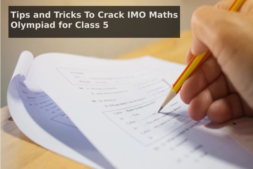 Tips and Tricks To Crack IMO Maths Olympiad for Class 5