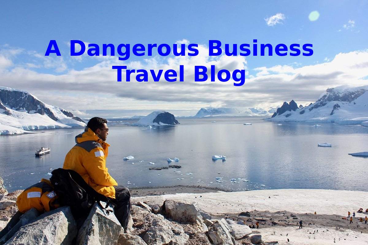 A Dangerous Business Travel Blog