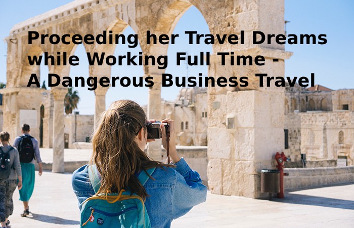 A Dangerous Business Travel Blog