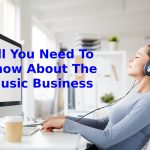 All You Need To Know About The Music Business