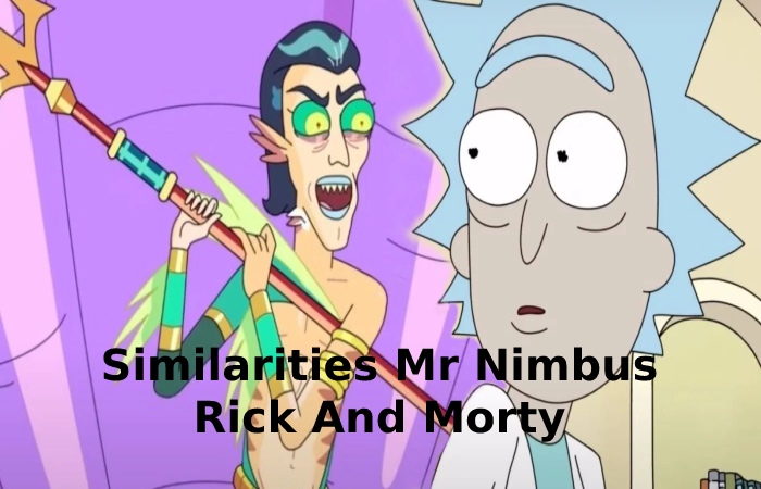 Similarities Mr Nimbus Rick And Morty