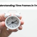 Understanding Time Frames in Trading