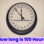how long is 100 hours