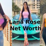 Lana Rose Net Worth
