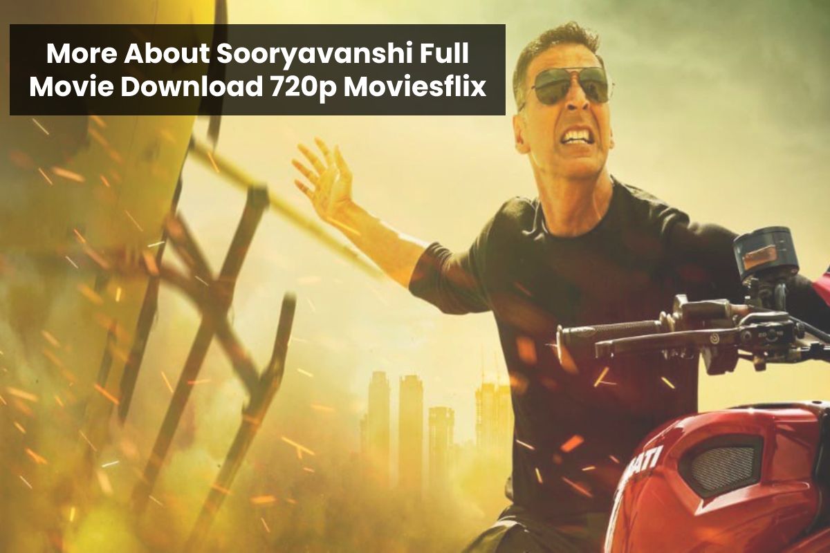 More About Sooryavanshi Full Movie Download 720p Moviesflix