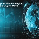 5 Ways to Make Money in the Crypto World