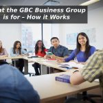 What the GBC Business Group is for – How it Works