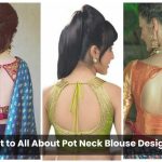 Get to All About Pot Neck Blouse Designs