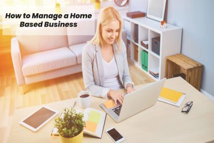 How to Manage a Home Based Business