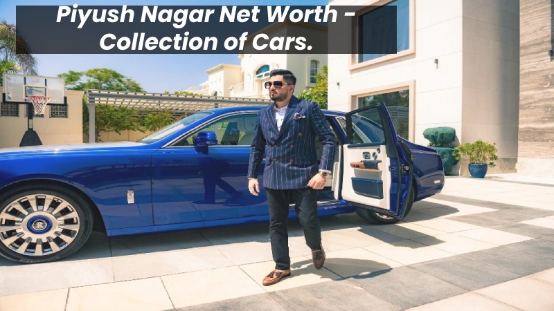 piyush nagar net worth - Collection of Cars.