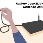 Fix Error Code 2124-5210 on Nintendo Switch
