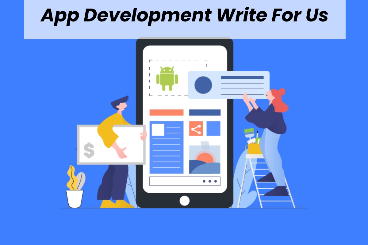 App Development Write For Us