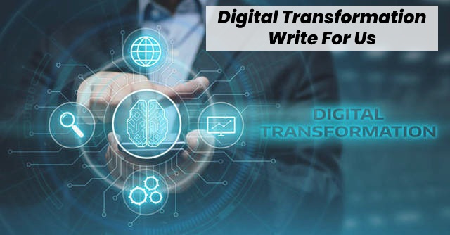 Digital Transformation Write For Us