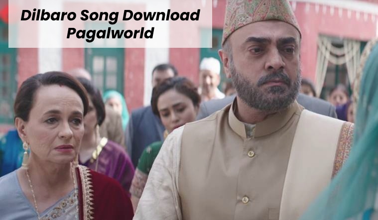 Dilbaro Song Download Pagalworld 