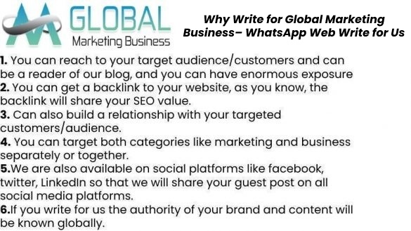 Why Write for Global Marketing Business– WhatsApp Web Write for Us