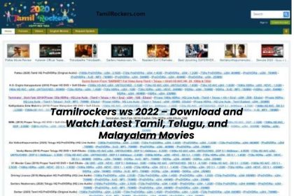 Tamilrockers ws 2022 – Download and Watch Latest Tamil, Telugu, and Malayalam Movies