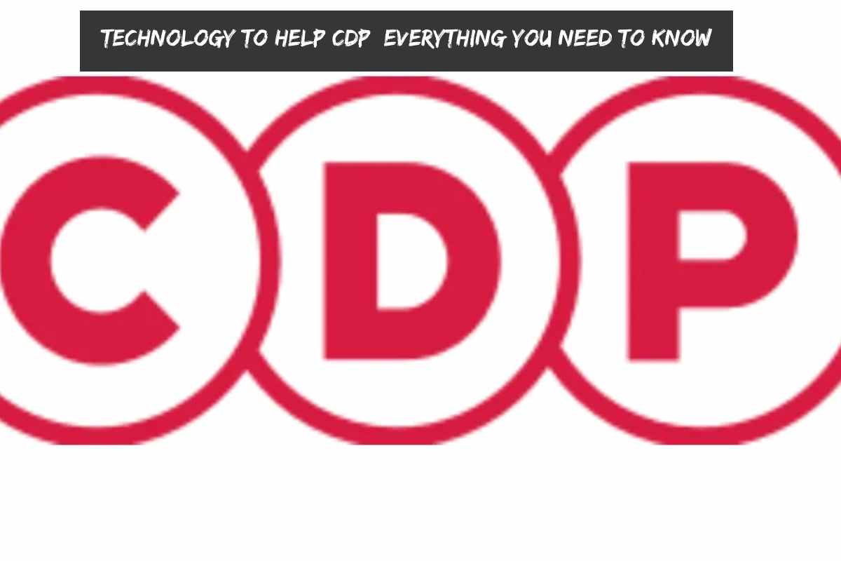 Technology to Help CDP: Everything You Need to Know