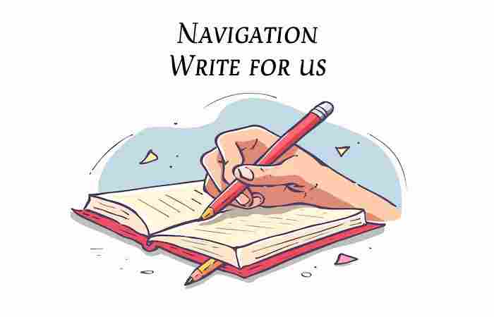 Navigation Write for us